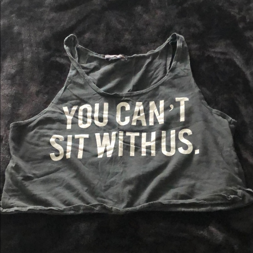 BRANDY MELVILLE “YOU CAN’T SIT WITH US” TANK